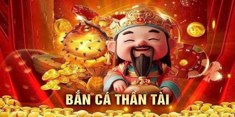 Nắm rõ phương pháp chơi bắn cá thần tài