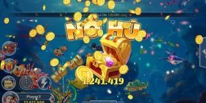 Cách Chơi Nổ Hũ Giúp Nhận Ngay Phần Thưởng Jackpot Cực Lớn