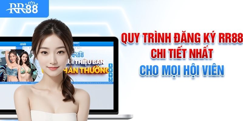 Hướng dẫn toàn bộ thủ tục đăng ký RR88 siêu dễ dàng