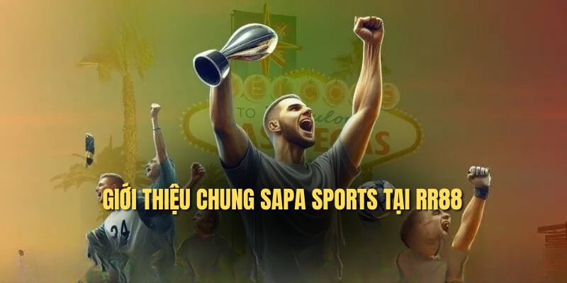 Giới thiệu chung Sapa Sports tại RR88