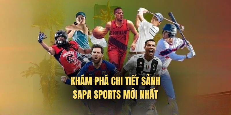 Khám phá chi tiết sảnh Sapa Sports mới nhất