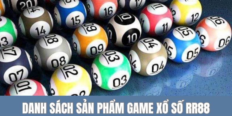 Danh sách sản phẩm giải trí chất lượng tại xổ số RR88