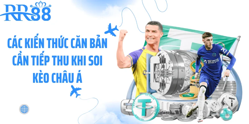 Các kiến thức căn bản cần tiếp thu khi soi kèo châu Á