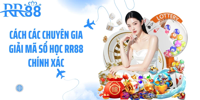 Cách các chuyên gia giải mã số học RR88 chính xác