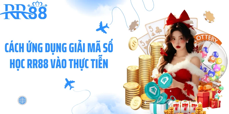 Cách ứng dụng giải mã số học RR88 vào thực tiễn